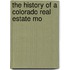 The History Of A Colorado Real Estate Mo