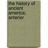 The History Of Ancient America; Anterior door George Jones