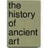The History Of Ancient Art