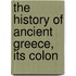 The History Of Ancient Greece, Its Colon