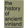 The History Of Ancient Vinland by Ͽ