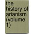 The History Of Arianism (Volume 1)