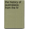 The History Of Australasia; From The Fir by David Blair
