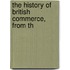 The History Of British Commerce, From Th