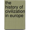 The History Of Civilization In Europe door Guizot Guizot