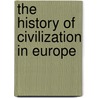 The History Of Civilization In Europe by Guizot Guizot
