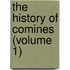 The History Of Comines (Volume 1)