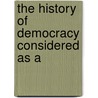 The History Of Democracy Considered As A door Jonathan Norcross