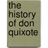 The History Of Don Quixote