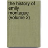 The History Of Emily Montague (Volume 2) by Frances Brooke