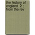 The History Of England  2 ; From The Rev