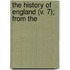 The History Of England (V. 7); From The