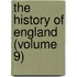 The History Of England (Volume 9)