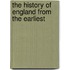 The History Of England From The Earliest