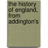 The History Of England, From Addington's by Brodrick