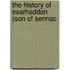 The History Of Esarhaddon (Son Of Sennac