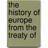 The History Of Europe From The Treaty Of