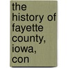 The History Of Fayette County, Iowa, Con door Onbekend