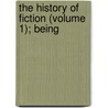 The History Of Fiction (Volume 1); Being door John Colin Dunlop
