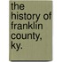 The History Of Franklin County, Ky.