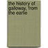 The History Of Galloway, From The Earlie