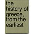 The History Of Greece, From The Earliest