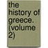 The History Of Greece. (Volume 2)