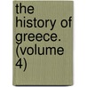 The History Of Greece. (Volume 4) door William Mitford