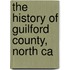 The History Of Guilford County, North Ca