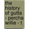 The History Of Gutta - Percha Willie - T door MacDonald George MacDonald