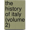 The History Of Italy (Volume 2) by Francesco Guicciardini