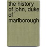 The History Of John, Duke Of Marlborough by John Bancks