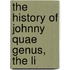 The History Of Johnny Quae Genus, The Li