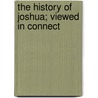 The History Of Joshua; Viewed In Connect by Thornley Smith