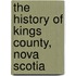 The History Of Kings County, Nova Scotia