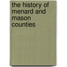 The History Of Menard And Mason Counties door Unknown Author