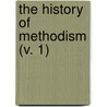 The History Of Methodism (V. 1) door Philip Hurst