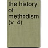 The History Of Methodism (V. 4) by Philip Hurst