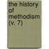 The History Of Methodism (V. 7)