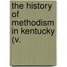 The History Of Methodism In Kentucky (V. by Redford