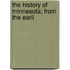The History Of Minnesota; From The Earli