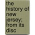 The History Of New Jersey; From Its Disc