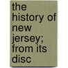 The History Of New Jersey; From Its Disc door Thomas Francis Gordon