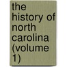 The History Of North Carolina (Volume 1) door Hugh Williamson