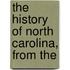 The History Of North Carolina, From The