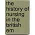 The History Of Nursing In The British Em