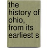 The History Of Ohio, From Its Earliest S door William Henry Carpenter