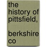 The History Of Pittsfield,  Berkshire Co door Joseph Edward Smith