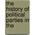 The History Of Political Parties In The