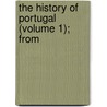 The History Of Portugal (Volume 1); From door Edward McMurdo